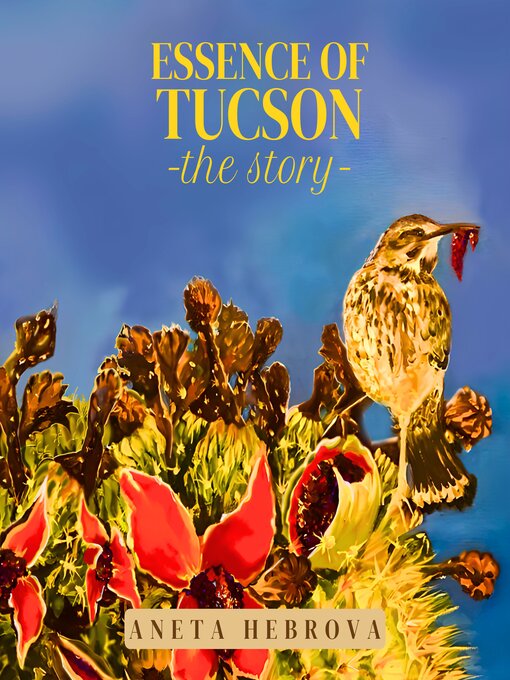 Title details for Essence of Tucson by Aneta Hebrova - Available